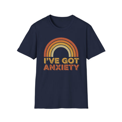 I've got anxiety T-Shirt