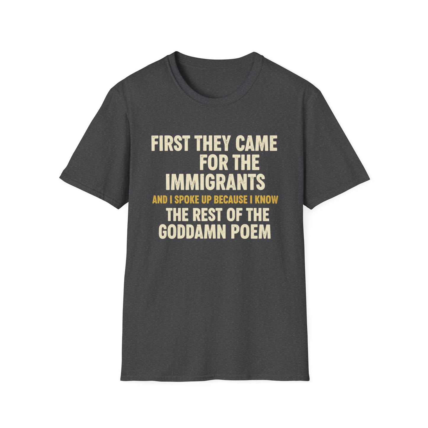 First they came for the immigrants T-Shirt
