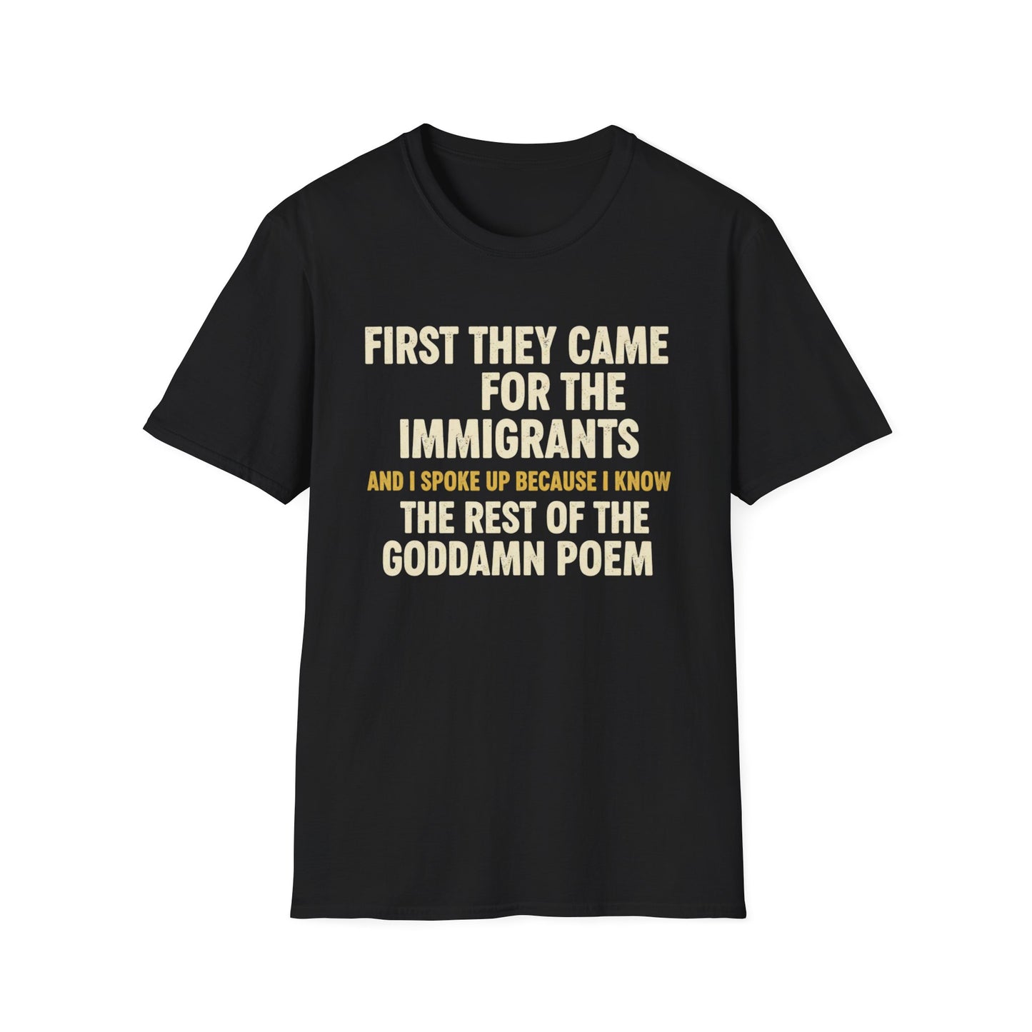 First they came for the immigrants T-Shirt