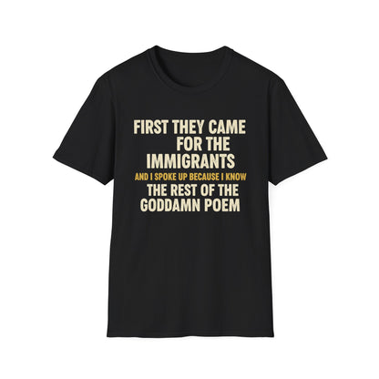 First they came for the immigrants T-Shirt