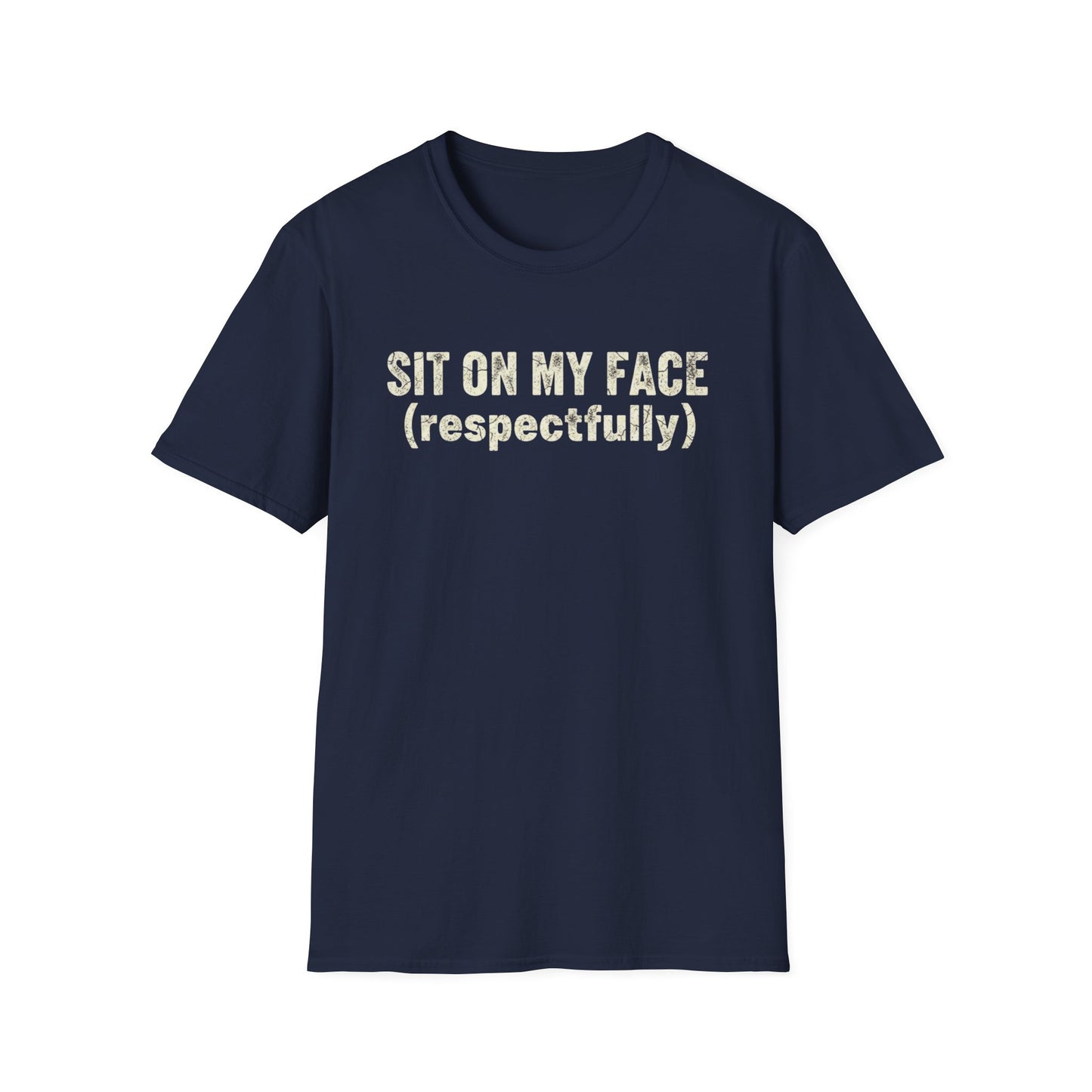 Sit on my face T-Shirt