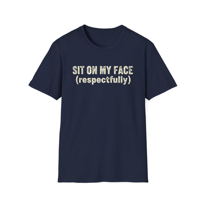 Sit on my face T-Shirt