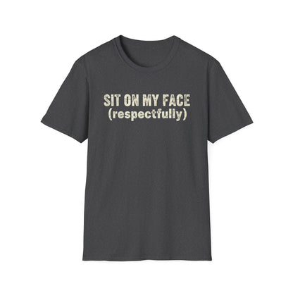 Sit on my face T-Shirt