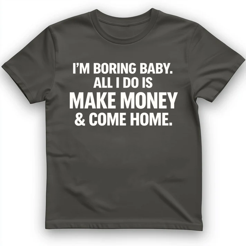 I'm boring baby T-Shirt