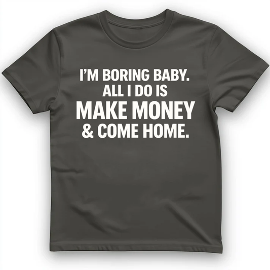 I'm boring baby T-Shirt