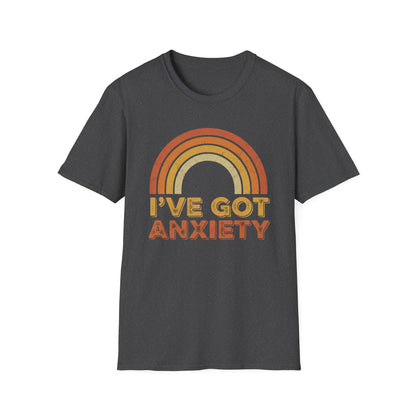 I've got anxiety T-Shirt