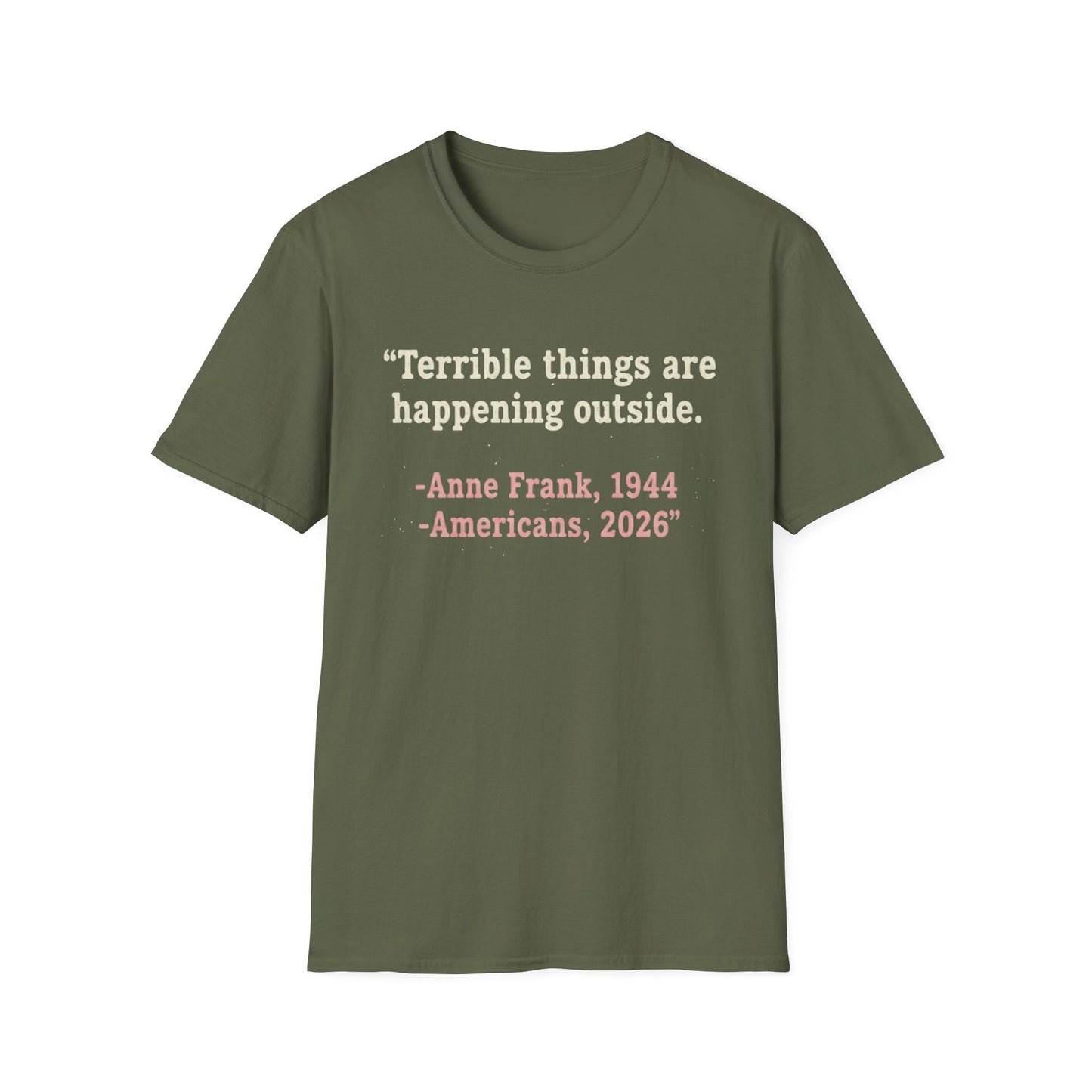 Terrible things are happening outside T-Shirt