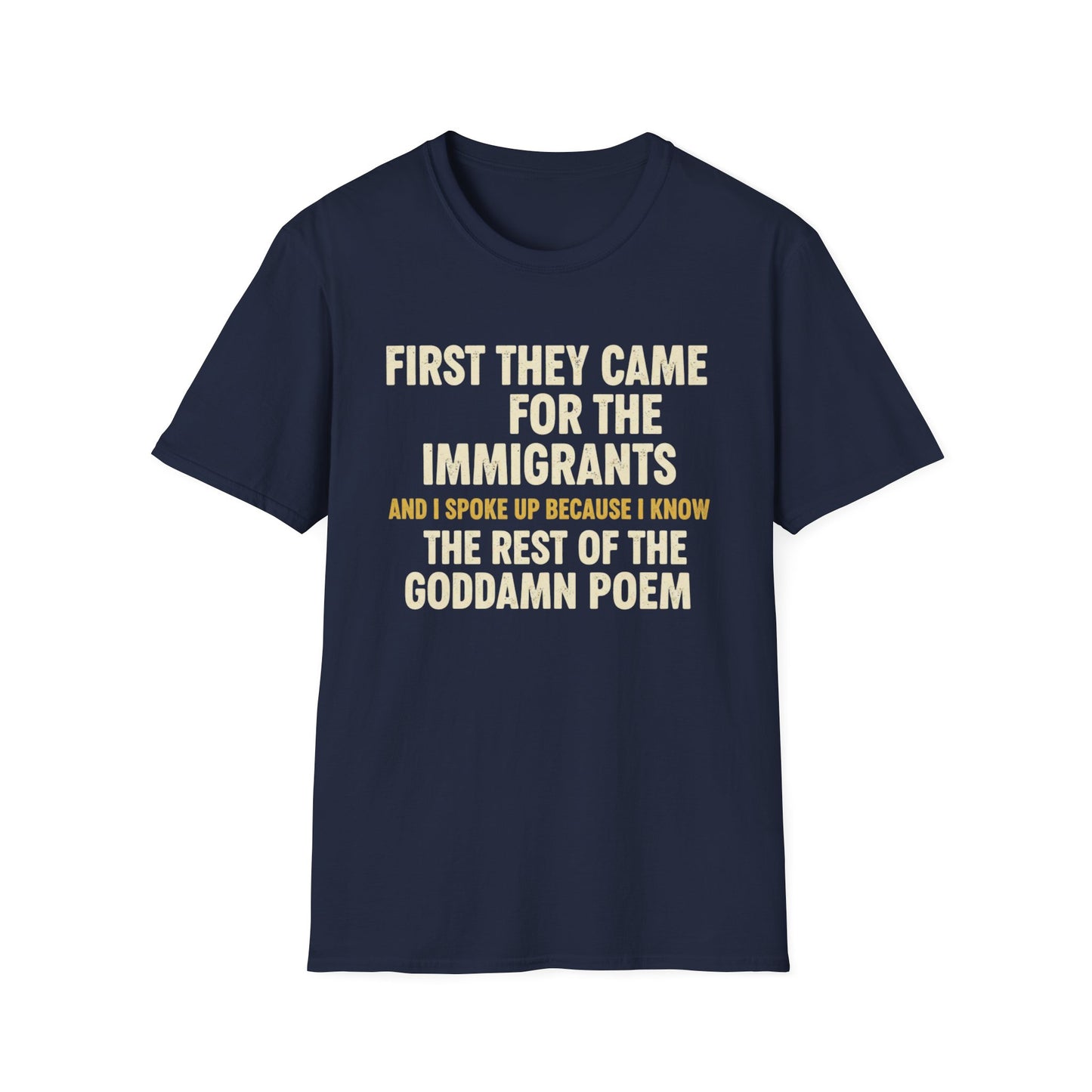 First they came for the immigrants T-Shirt