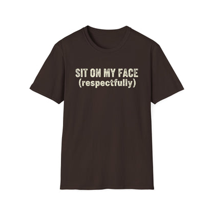 Sit on my face T-Shirt