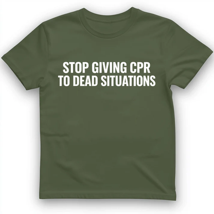 Stop giving CPR T-Shirt
