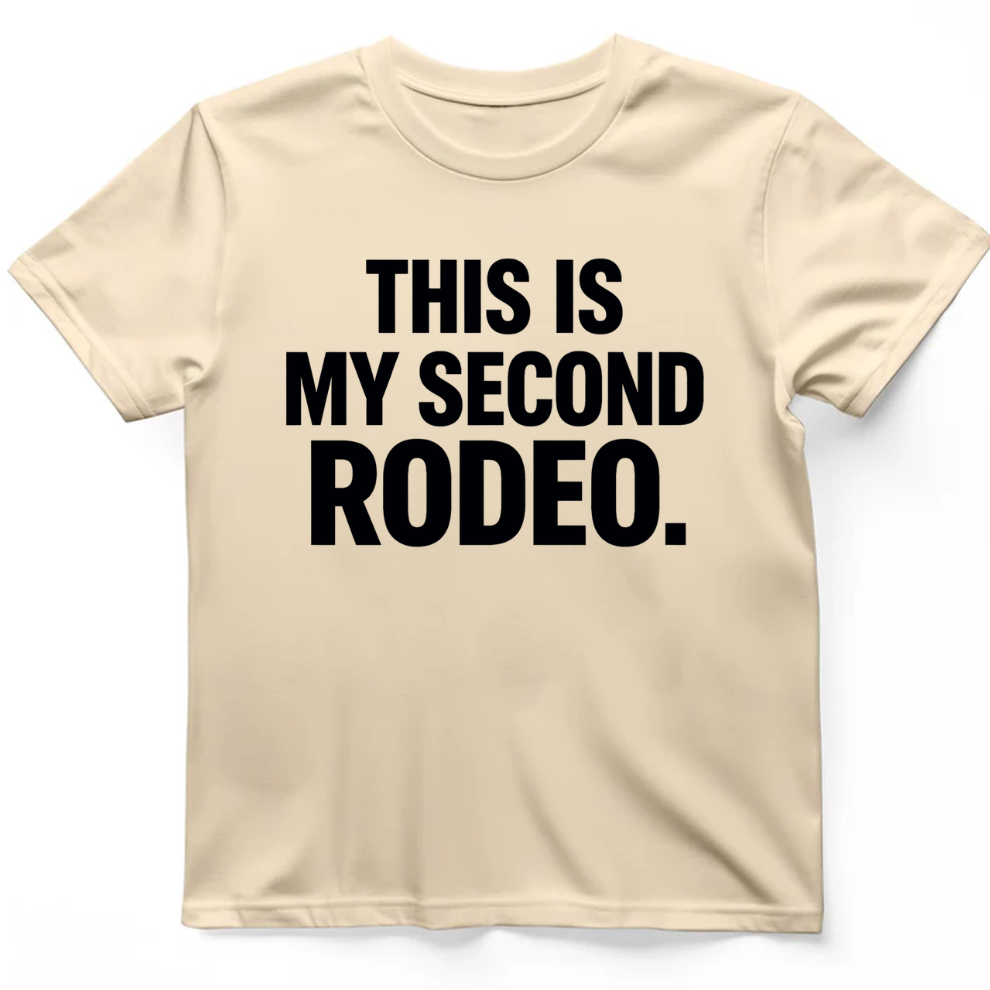 This is my second rodeo T-Shirt