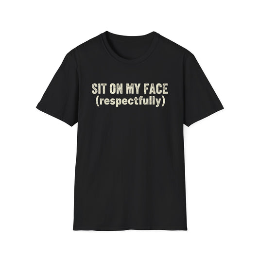 Sit on my face T-Shirt