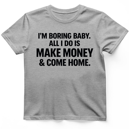 I'm boring baby T-Shirt