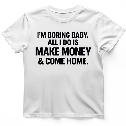 I'm boring baby T-Shirt